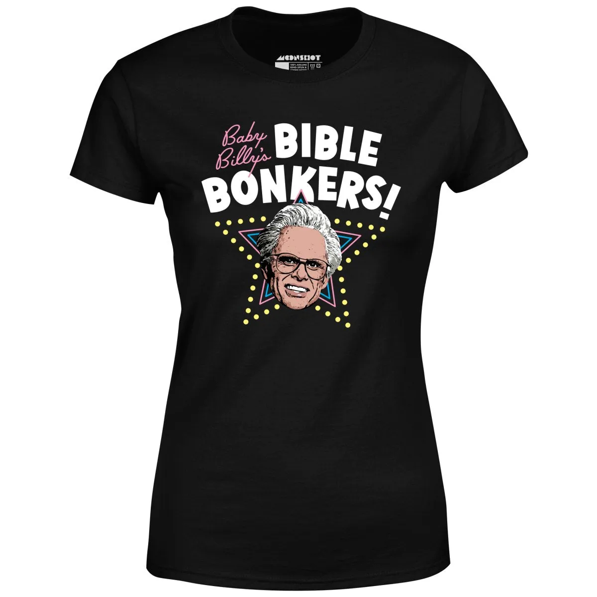 Baby Billy's Bible Bonkers - Women's T-Shirt