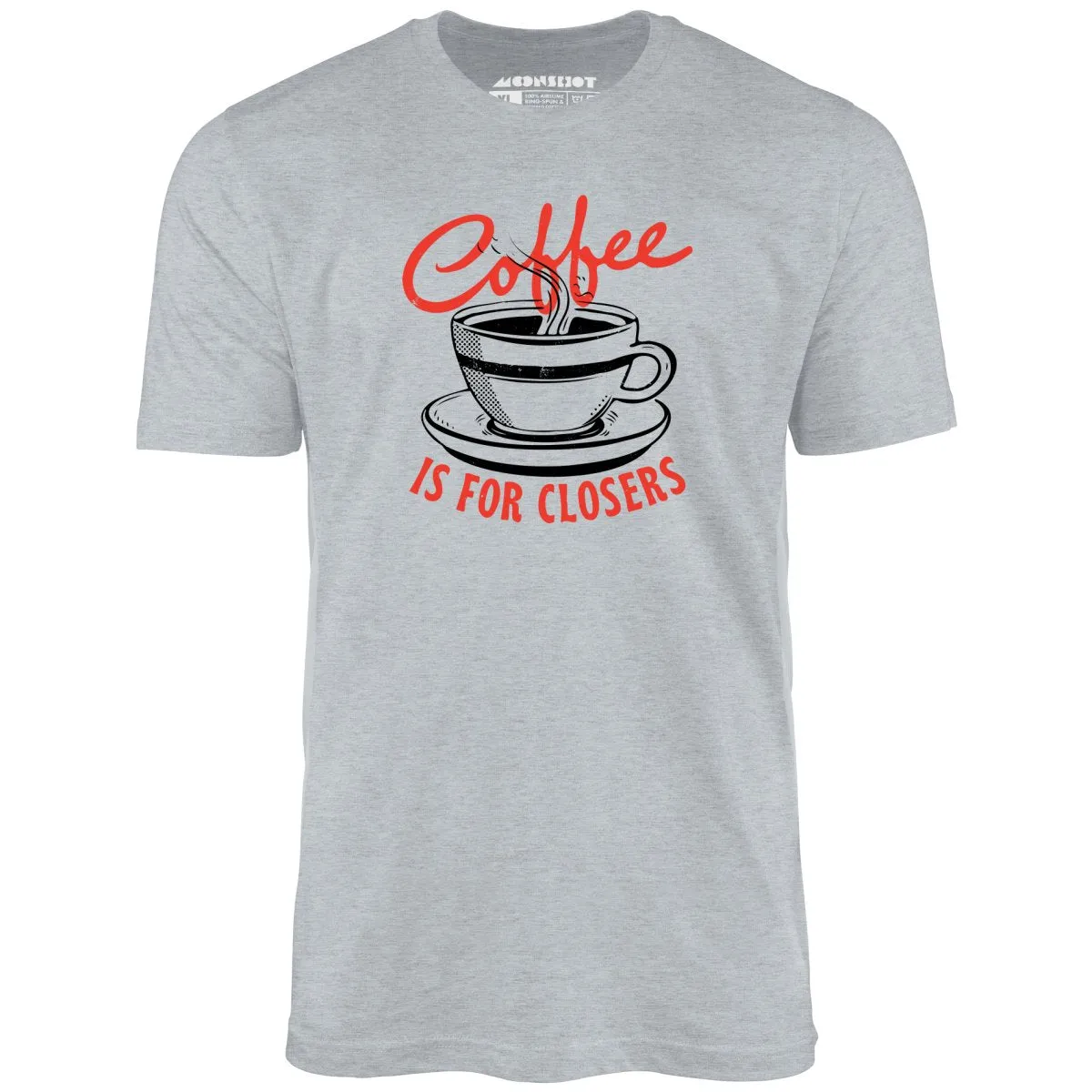 Coffee is For Closers - Unisex T-Shirt