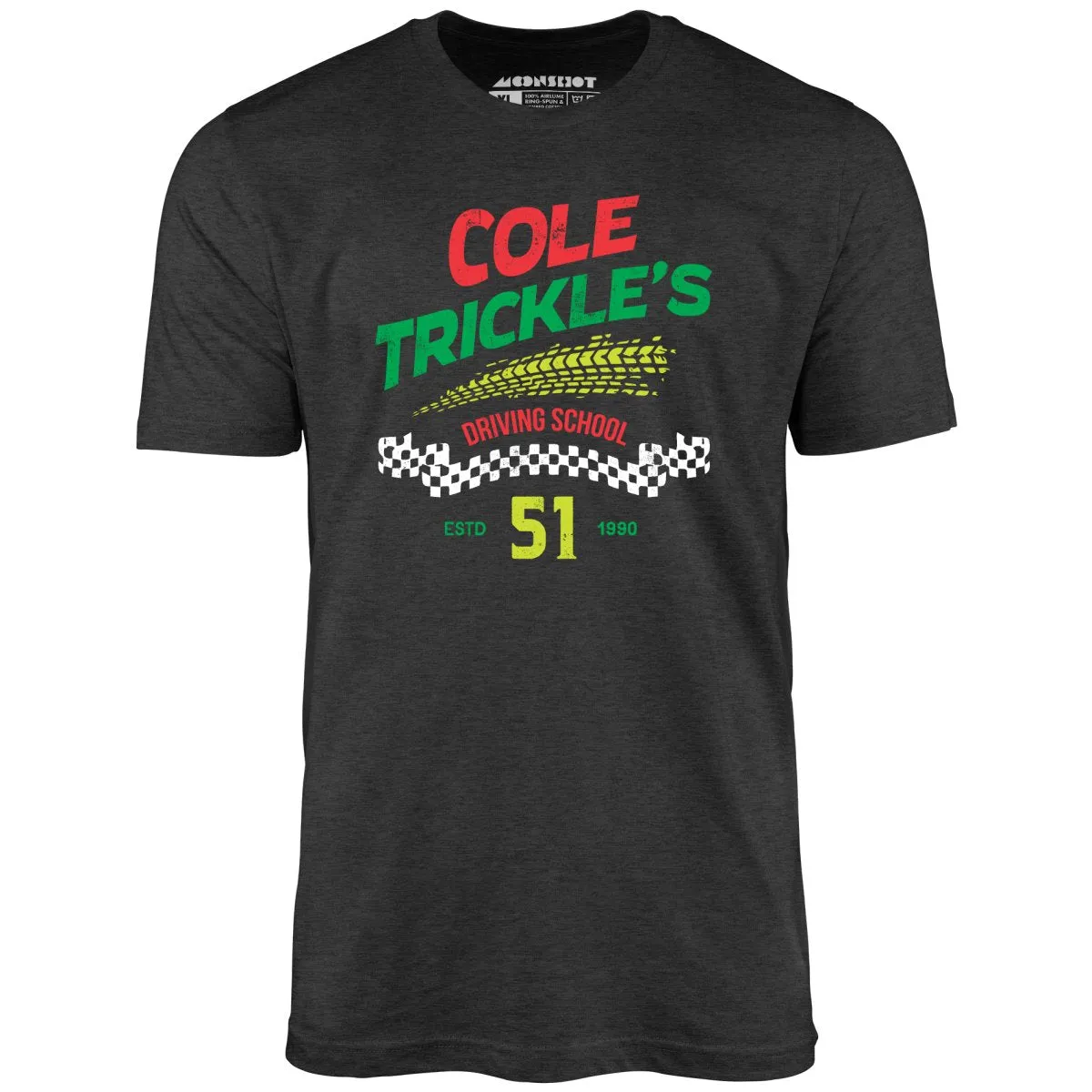 Cole Trickle's Driving School - Unisex T-Shirt