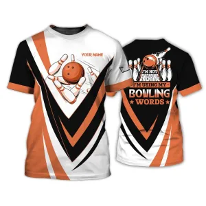 Custom With Name Bowling I'm Not Swearing 3D Tshirt, Funny Bowling Tee Shirts, Gift For Bowling Players
