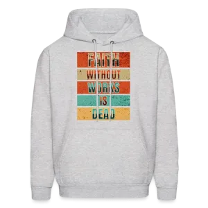 Faith Without Works Is Dead Hoodie