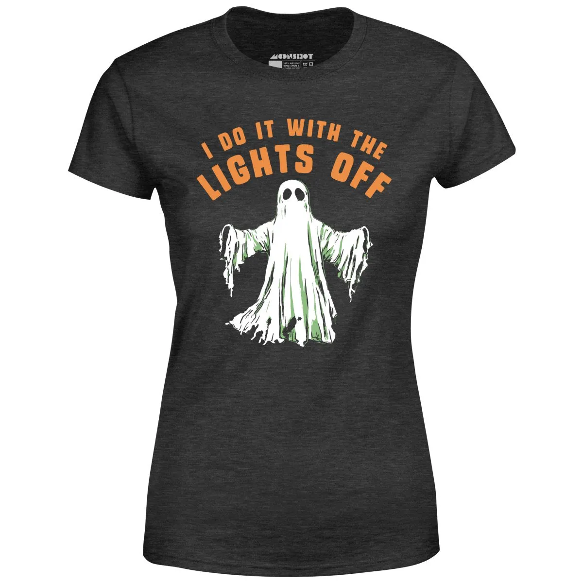 I Do It With the Lights Off - Women's T-Shirt