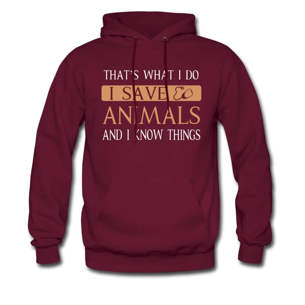 I Save Animals and I Know Things Unisex Hoodie