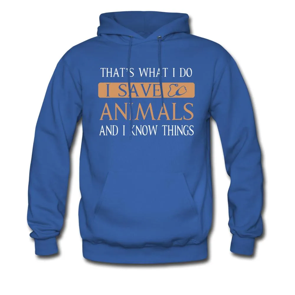 I Save Animals and I Know Things Unisex Hoodie