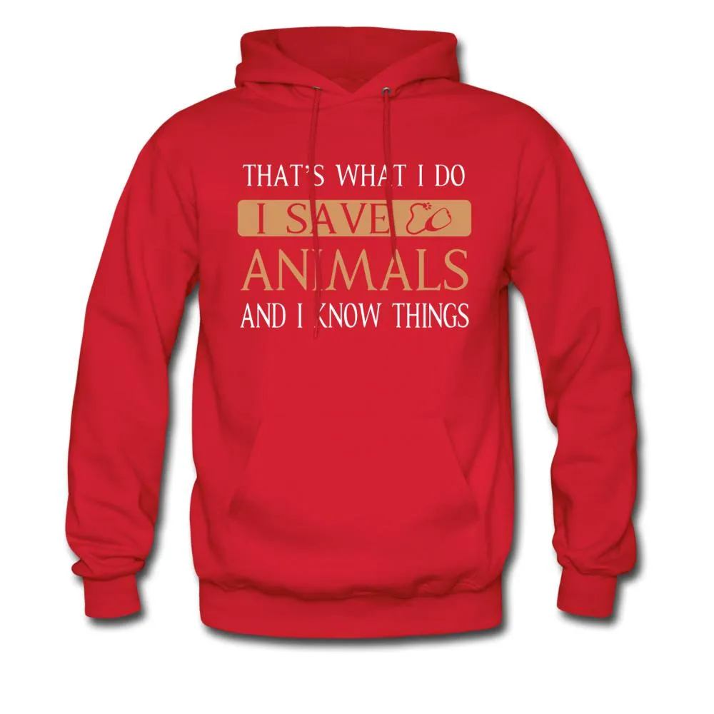 I Save Animals and I Know Things Unisex Hoodie