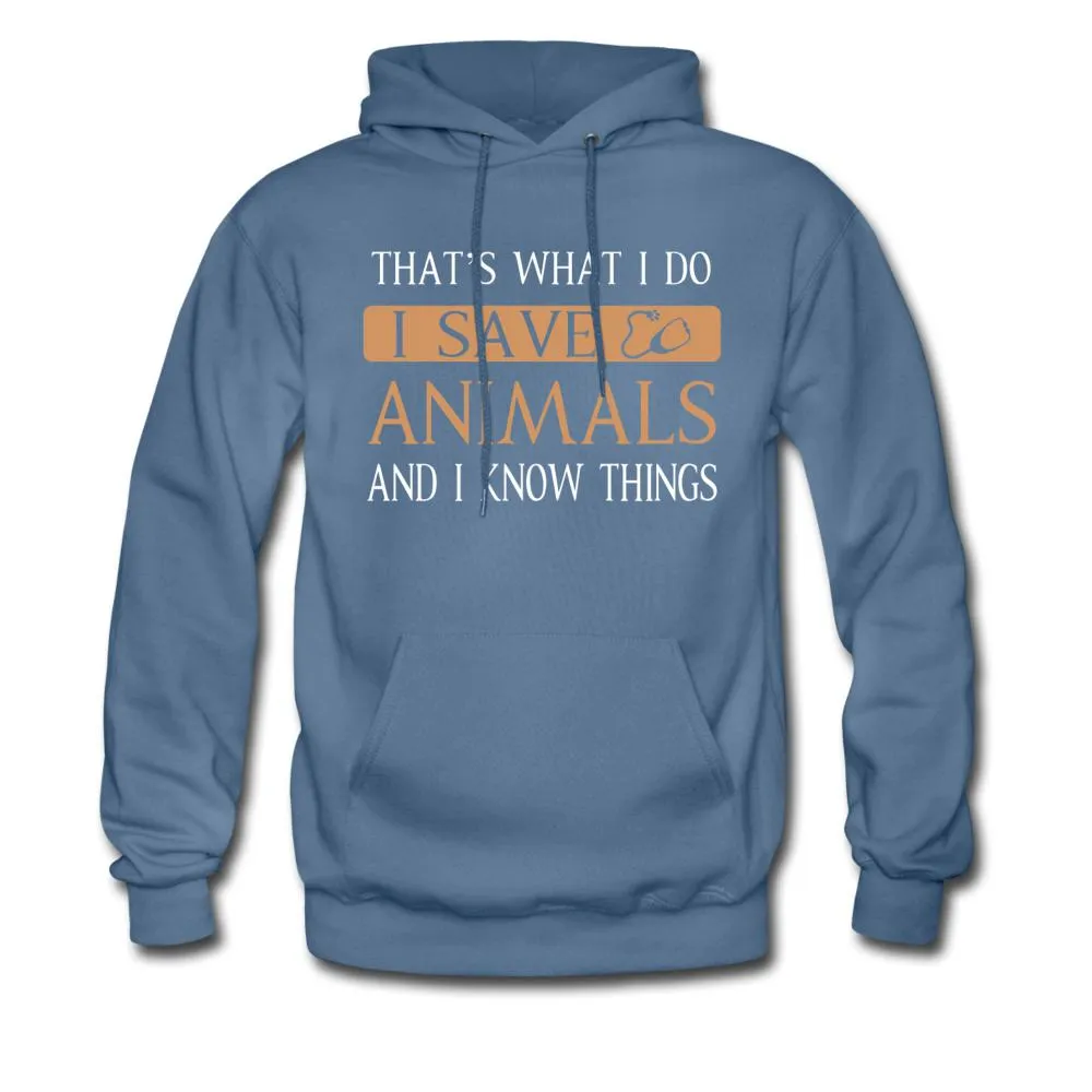 I Save Animals and I Know Things Unisex Hoodie