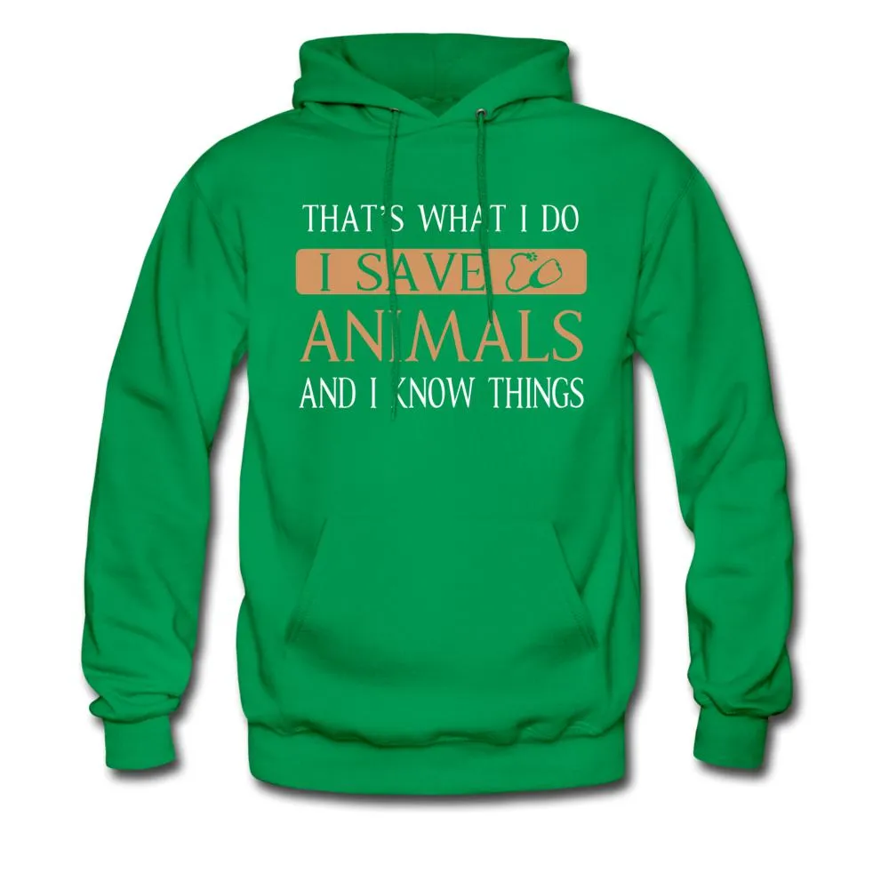 I Save Animals and I Know Things Unisex Hoodie