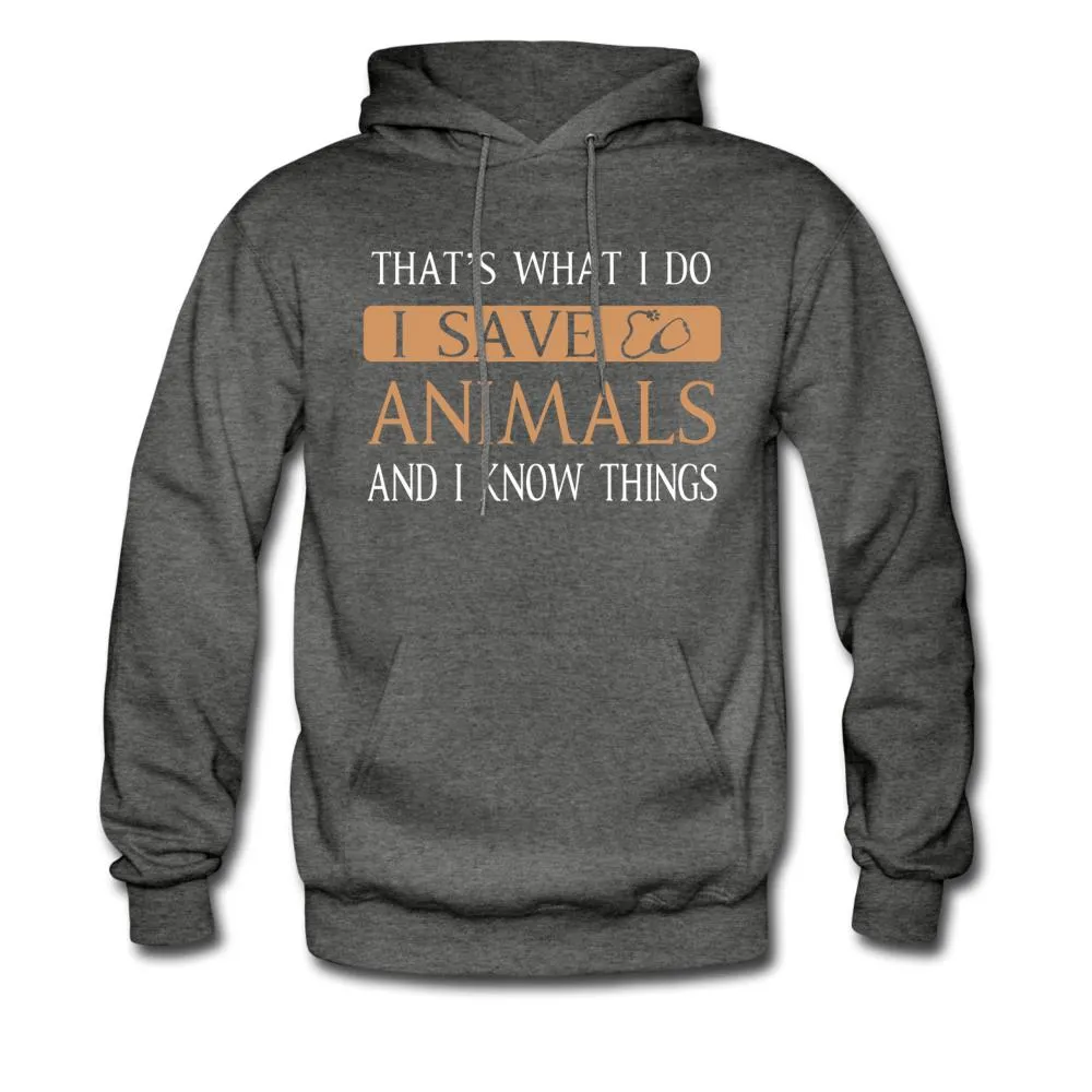 I Save Animals and I Know Things Unisex Hoodie