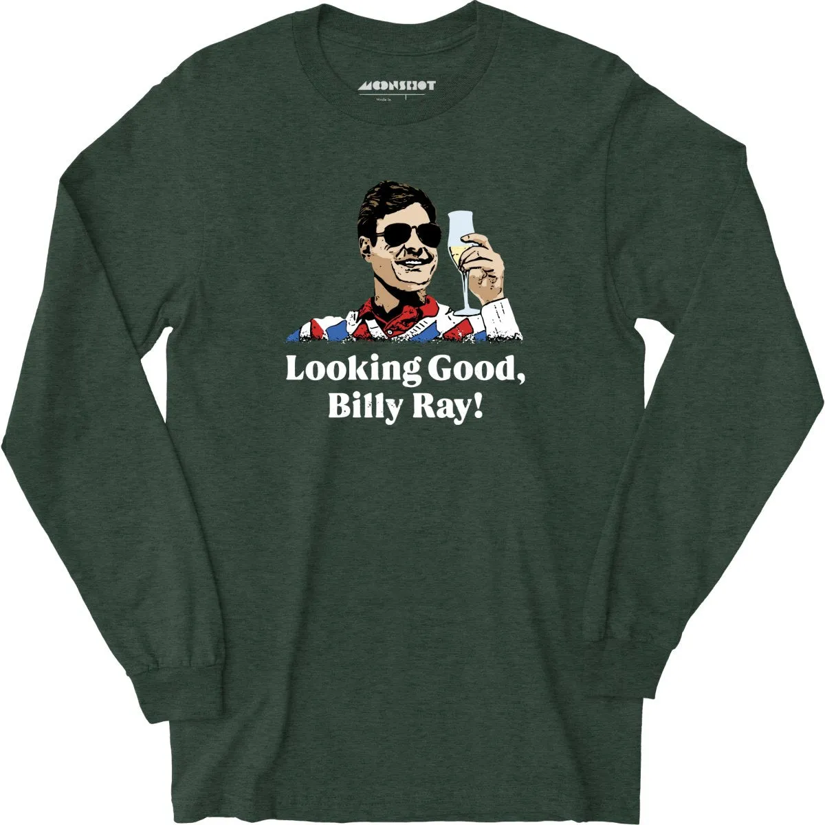 Looking Good, Billy Ray! - Long Sleeve T-Shirt