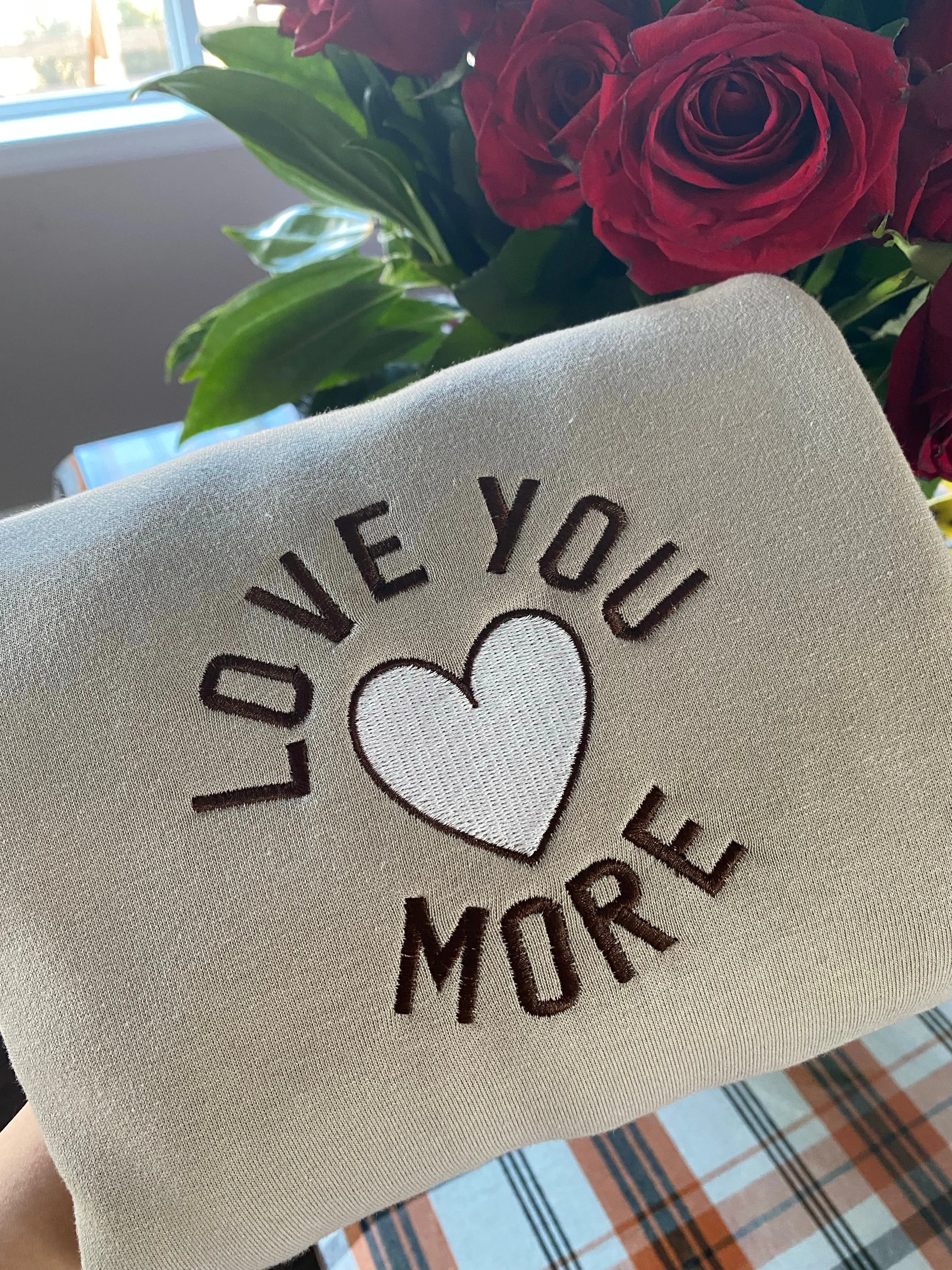 Love you more, Embroidered Sweatshirts, Gifts for her