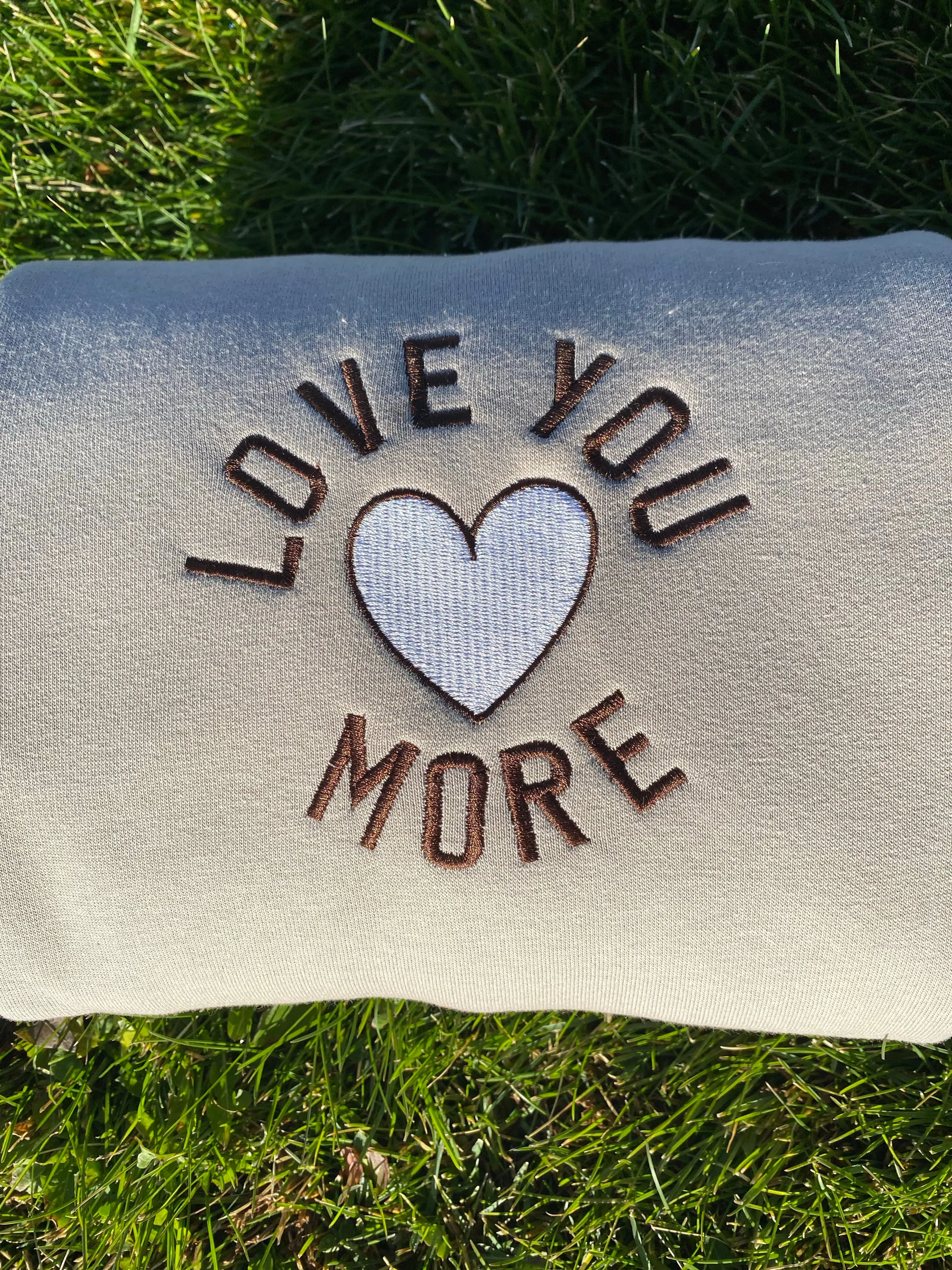 Love you more, Embroidered Sweatshirts, Gifts for her