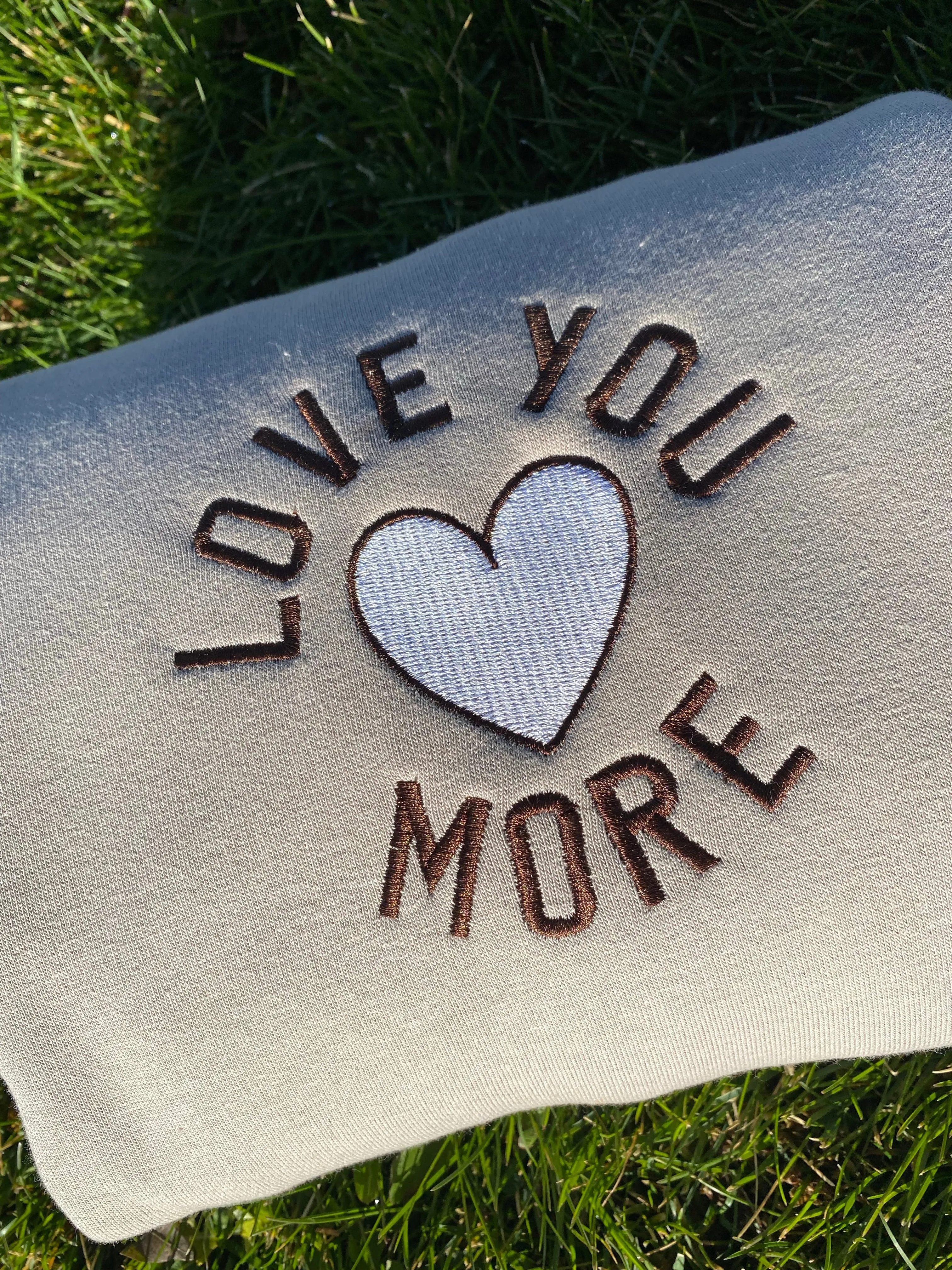 Love you more, Embroidered Sweatshirts, Gifts for her