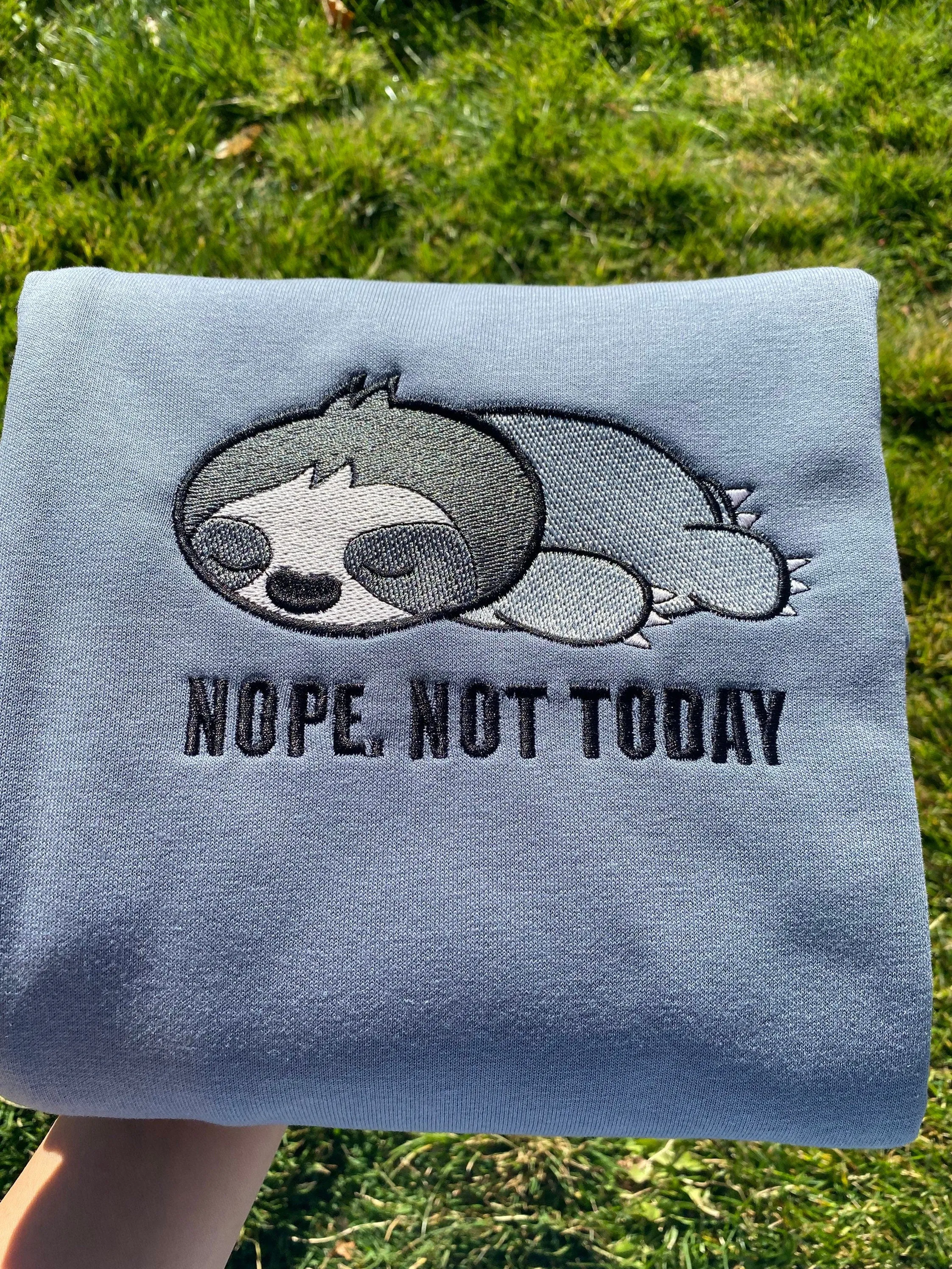 Not-today Sweatshirt| Cute Sweatshirts| Embroidered Sweatshirts | Gifts for her | Gift for him