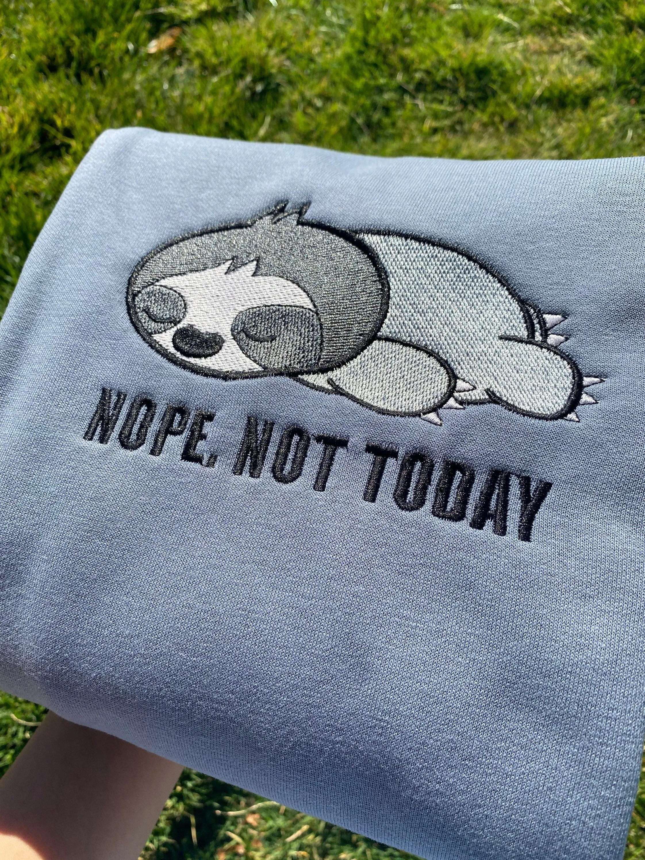 Not-today Sweatshirt| Cute Sweatshirts| Embroidered Sweatshirts | Gifts for her | Gift for him