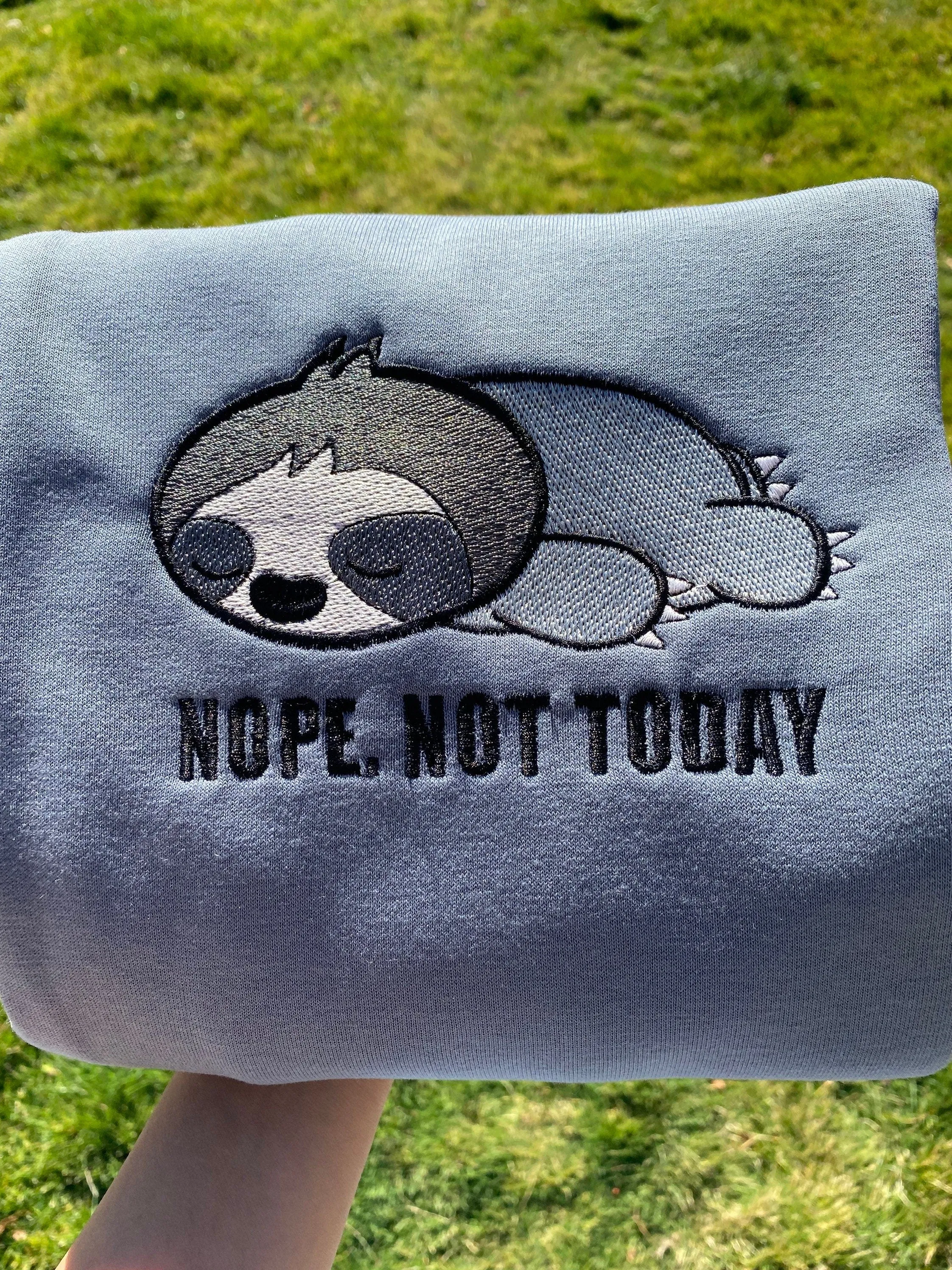 Not-today Sweatshirt| Cute Sweatshirts| Embroidered Sweatshirts | Gifts for her | Gift for him