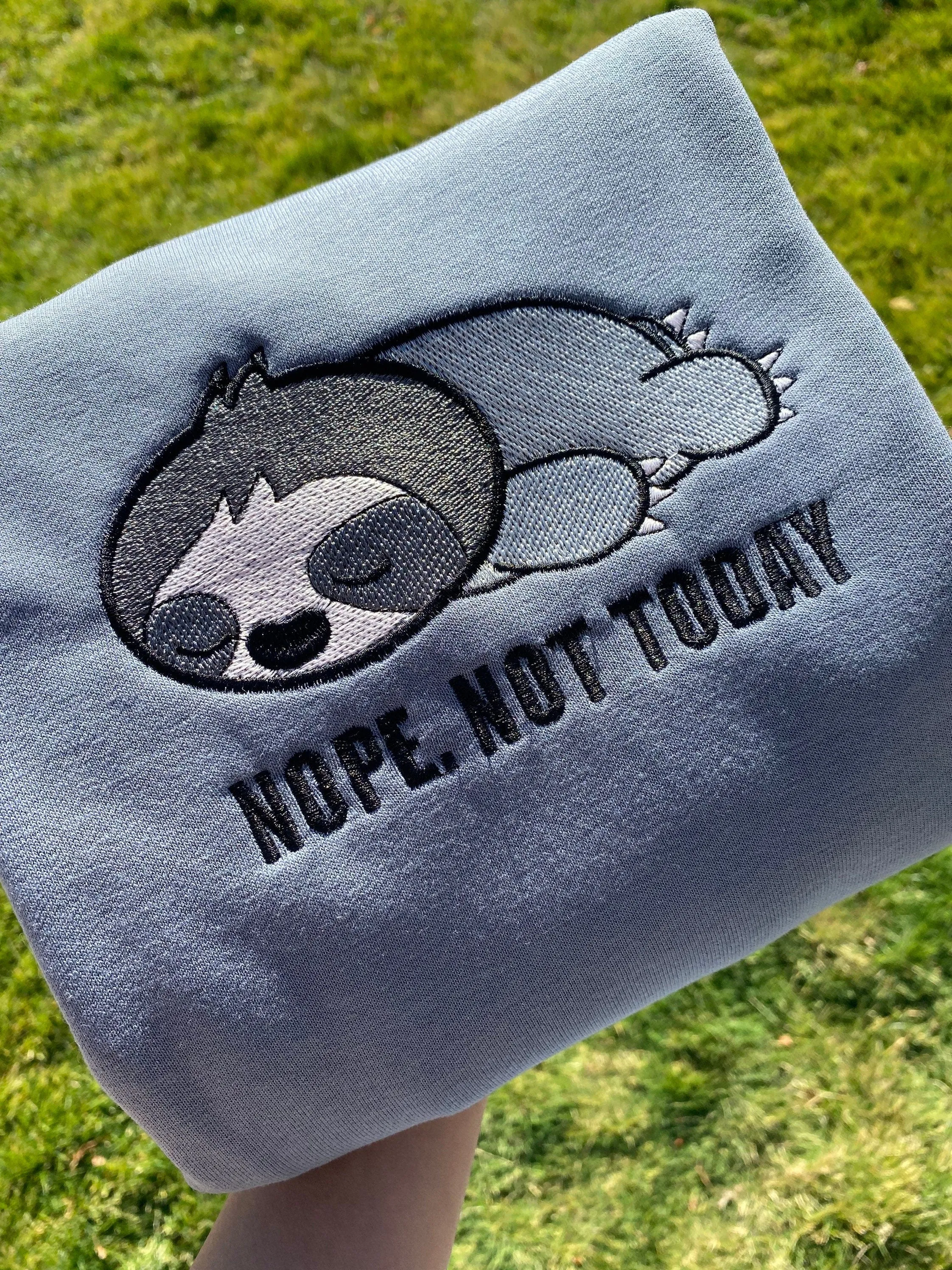 Not-today Sweatshirt| Cute Sweatshirts| Embroidered Sweatshirts | Gifts for her | Gift for him