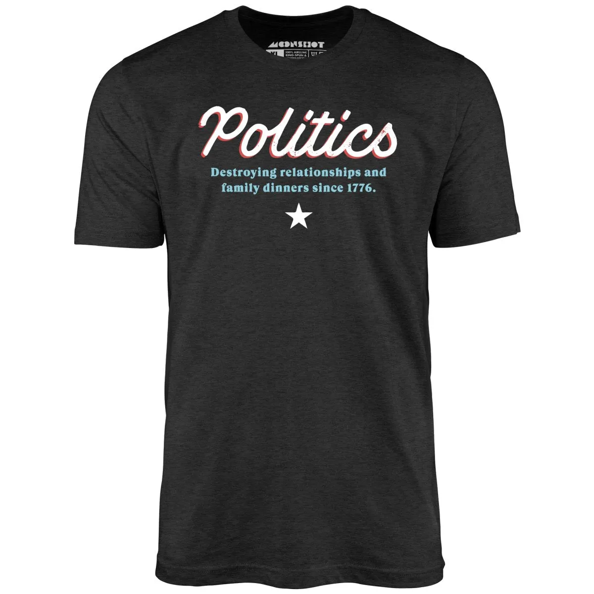 Politics - Unisex T-Shirt