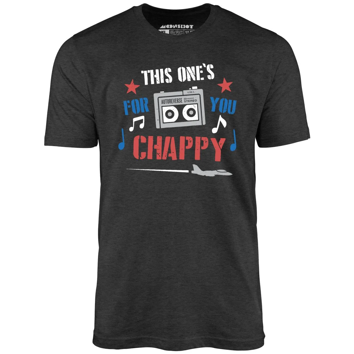 This One's For You Chappy - Iron Eagle - Unisex T-Shirt