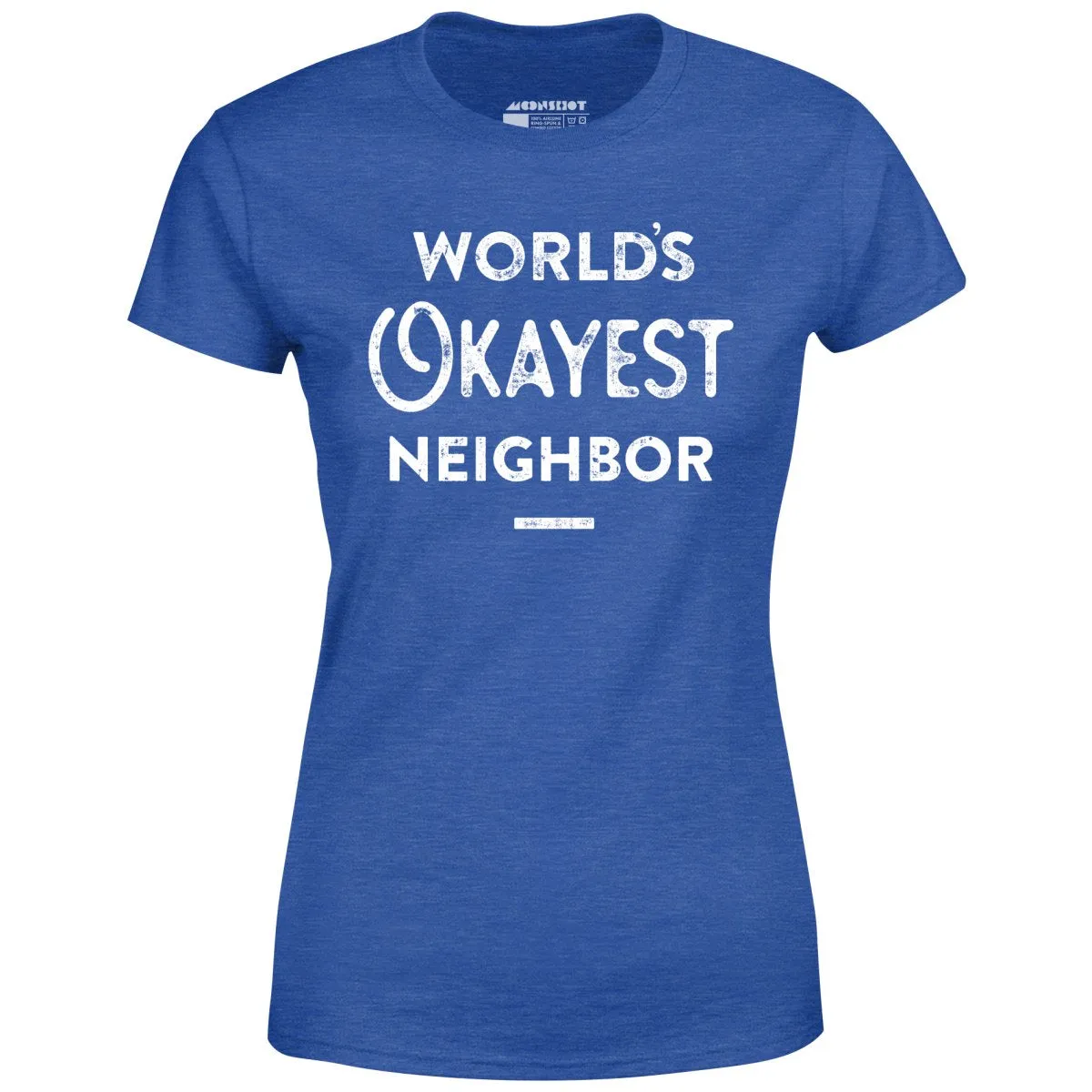 World's Okayest Neighbor - Women's T-Shirt