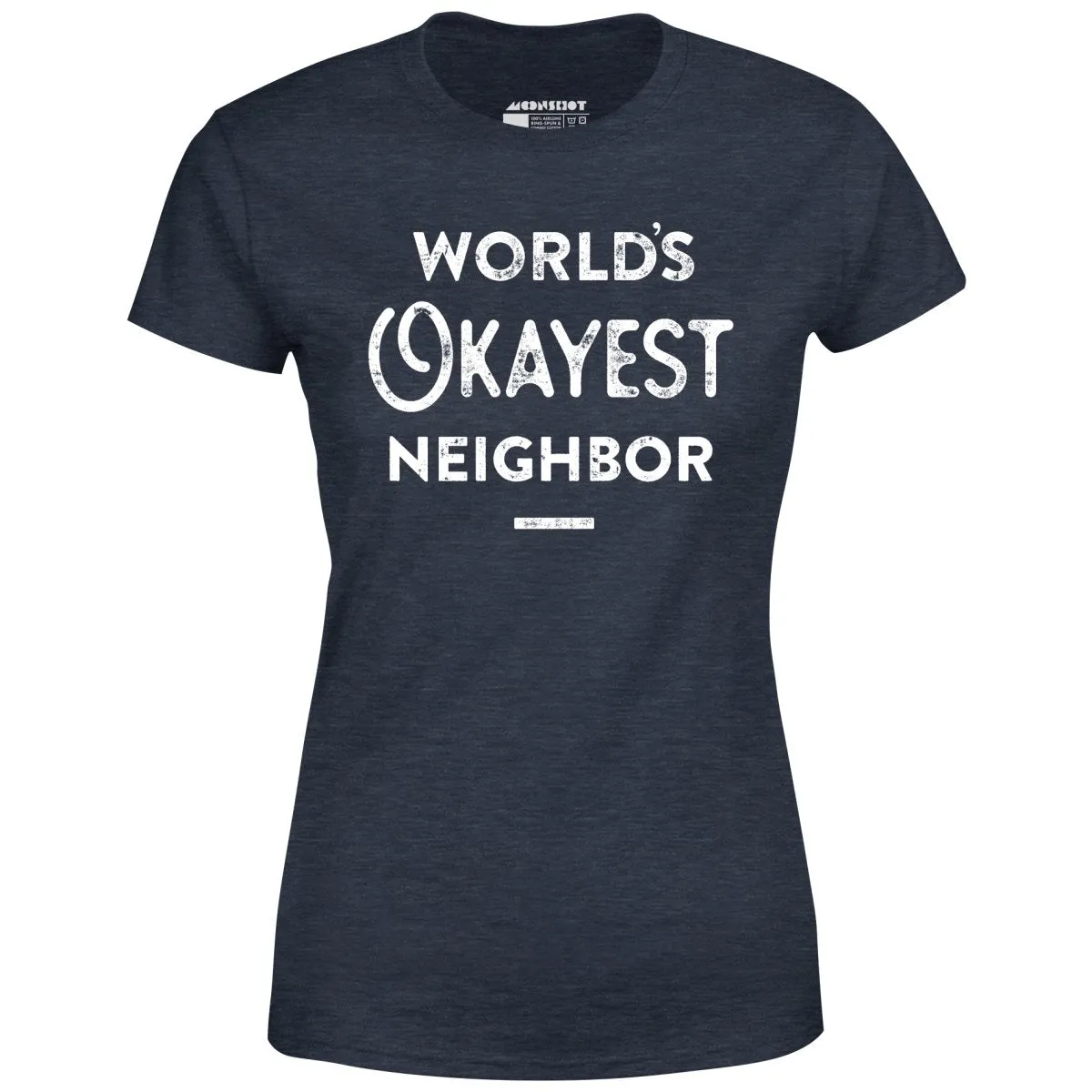 World's Okayest Neighbor - Women's T-Shirt