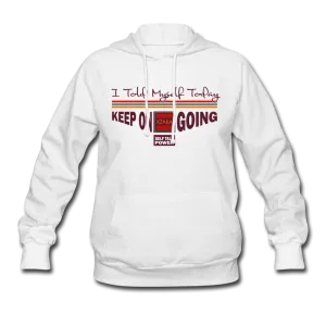 XZAKA Women "Keep On Going" Self Talk Motivational Hoodie - W1262